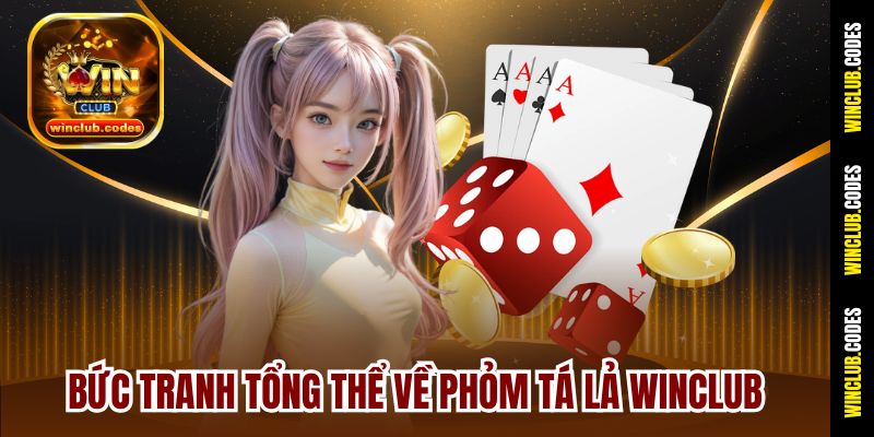 Bức tranh tổng thể về Phỏm tá lả Winclub