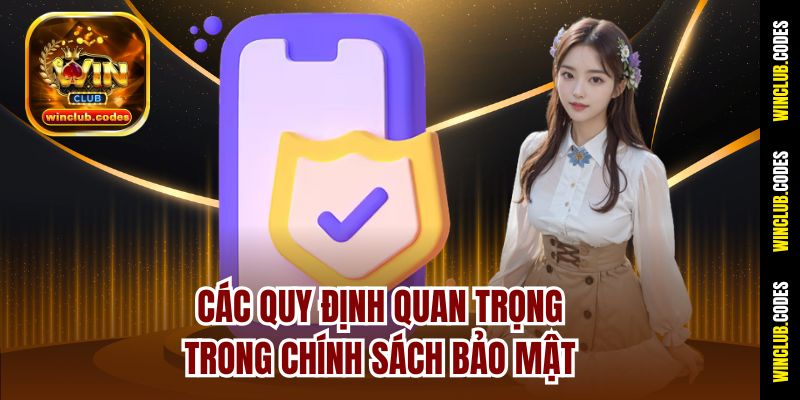 Các quy định quan trọng trong chính sách bảo mật