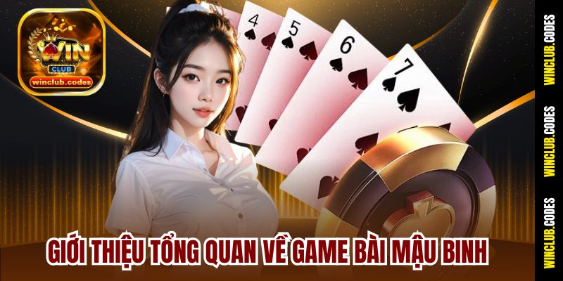 Giới thiệu tổng quan về game bài mậu binh