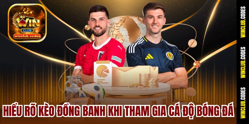 Hiểu rõ kèo chấp 0 khi tham gia cá độ bóng đá