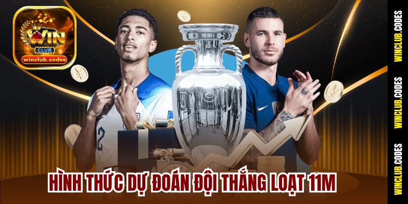 Hình thức dự đoán đội thắng loạt 11m