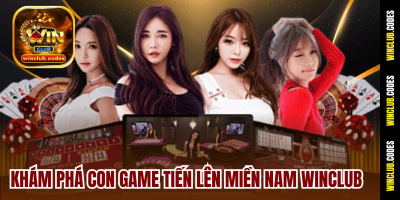 Khám phá con game Tiến lên miền Nam Winclub