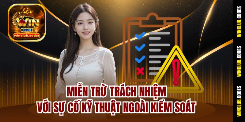 Miễn trừ trách nhiệm với sự cố kỹ thuật ngoài kiểm soát