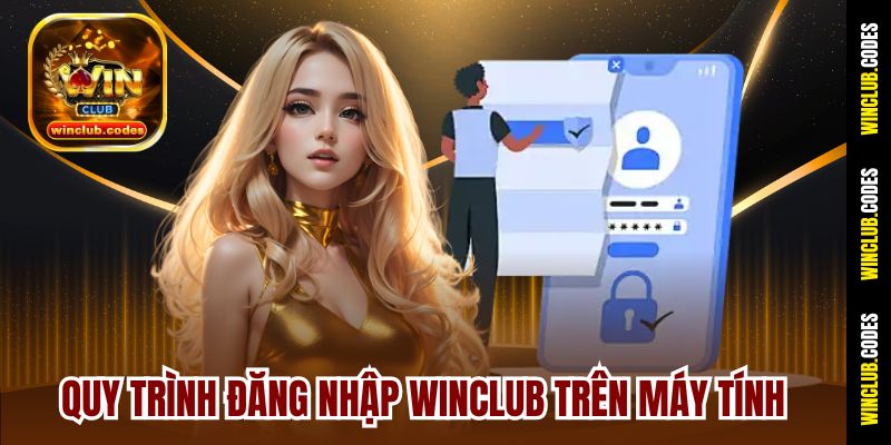 Quy trình đăng nhập Winclub trên máy tính