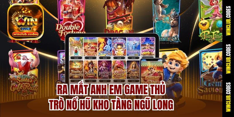 Ra mắt anh em game thủ trò nổ hũ Kho Tàng Ngũ Long