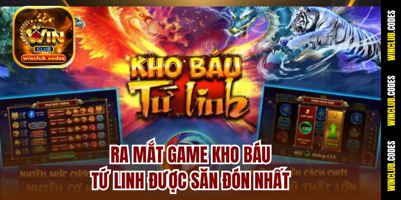 Ra mắt game Kho Báu Tứ Linh được săn đón nhất