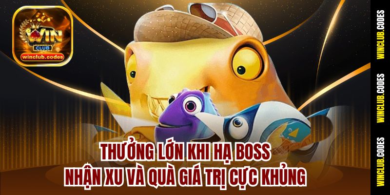 Thưởng lớn khi hạ Boss, nhận xu và quà giá trị cực khủng