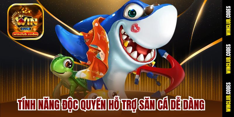 Tính năng độc quyền hỗ trợ săn cá dễ dàng