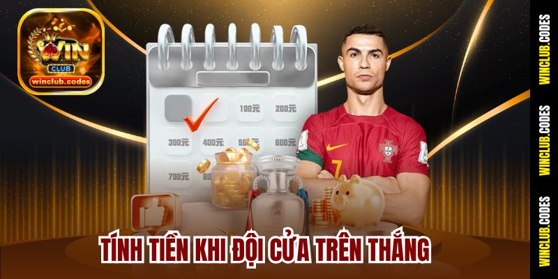 Tính tiền khi đội cửa trên thắng