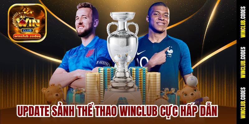Update sảnh thể thao Winclub cực hấp dẫn